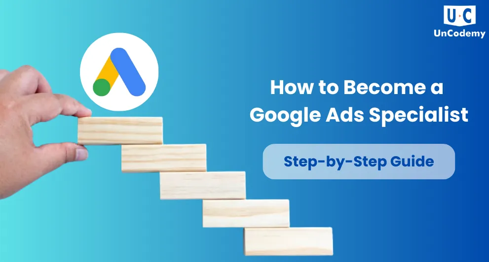 How-to-Become-a-Google-Ads-Specialist