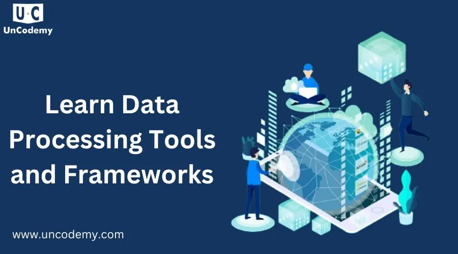 Learn-Data-Processing-Tools-and-Frameworks