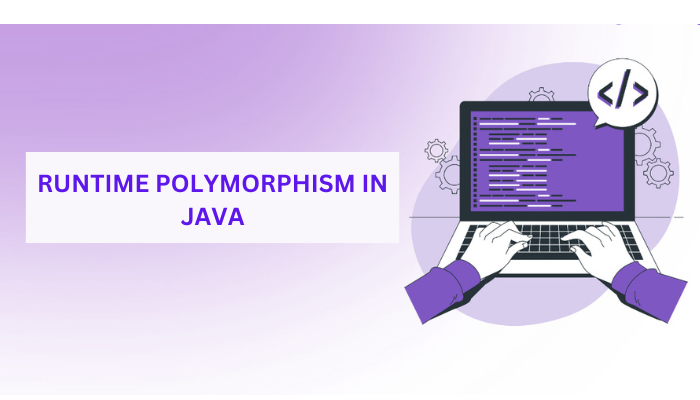 RUNTIME-POLYMORPHISM-IN-JAVA