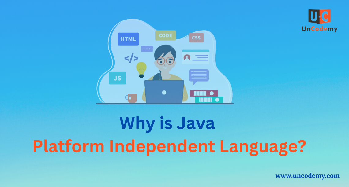 Why-is-Java-Platform-Independent-Language
