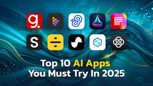 Top AI Apps You Need to Try in 2025