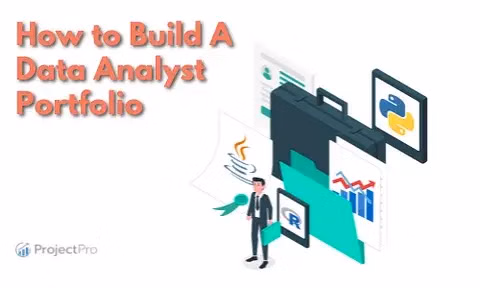 How to Build Portfolio Projects for Data Analyst Roles