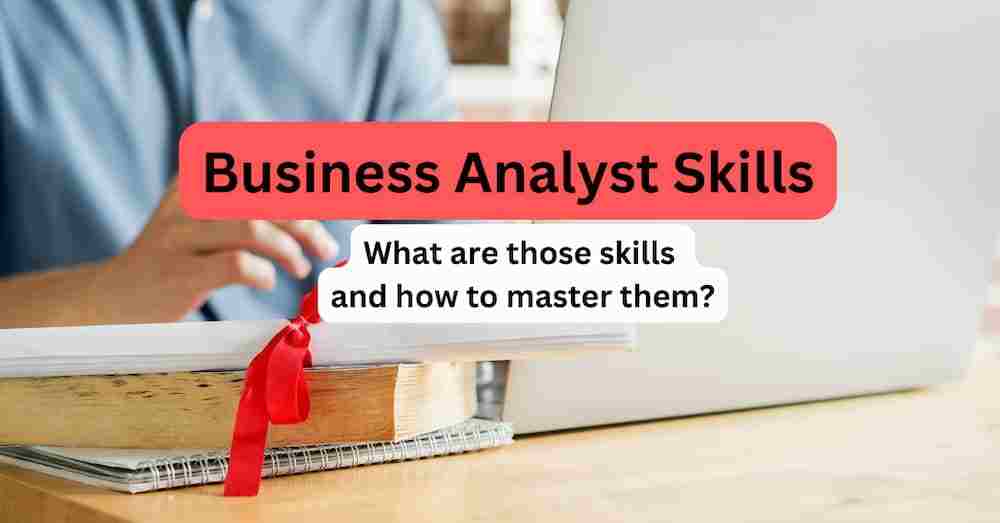 Best Business Analyst Skills to Learn After Graduation
