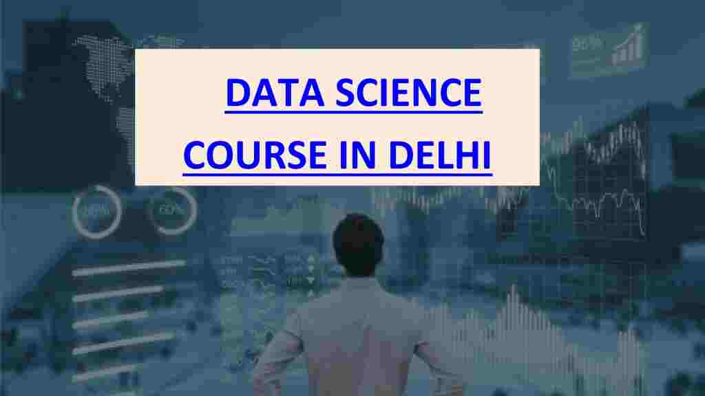 Best Data Science Classes in Delhi with Real Projects