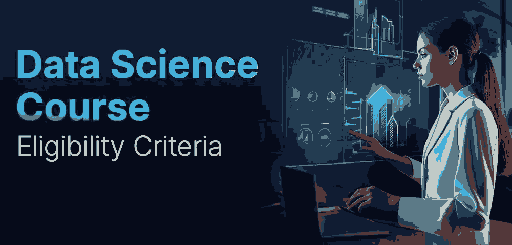 Eligibility Criteria for Our Delhi Data Science Course 
