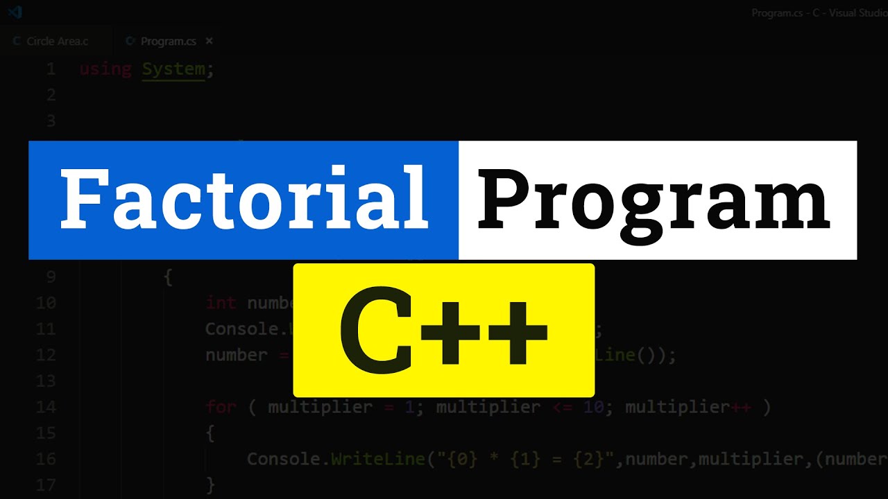 Factorial Program in C++ with Code