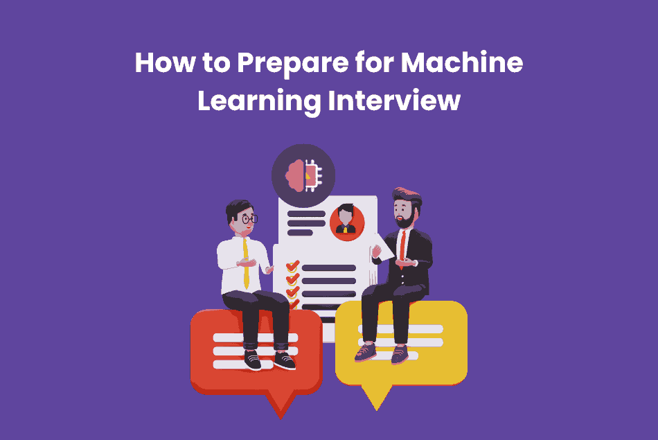 How to Prepare for Machine Learning Job Interviews 