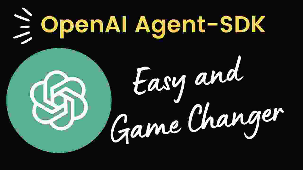 Agents SDK of OpenAI: Game Changer