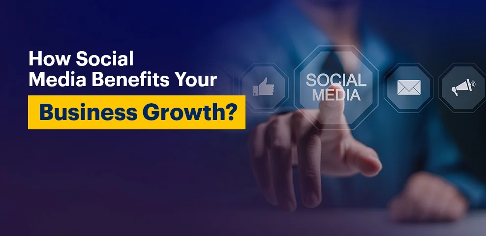 Top Business and Brand Benefits of Social Media