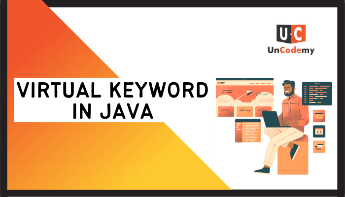 VIRTUAL KEYWORD IN JAVA