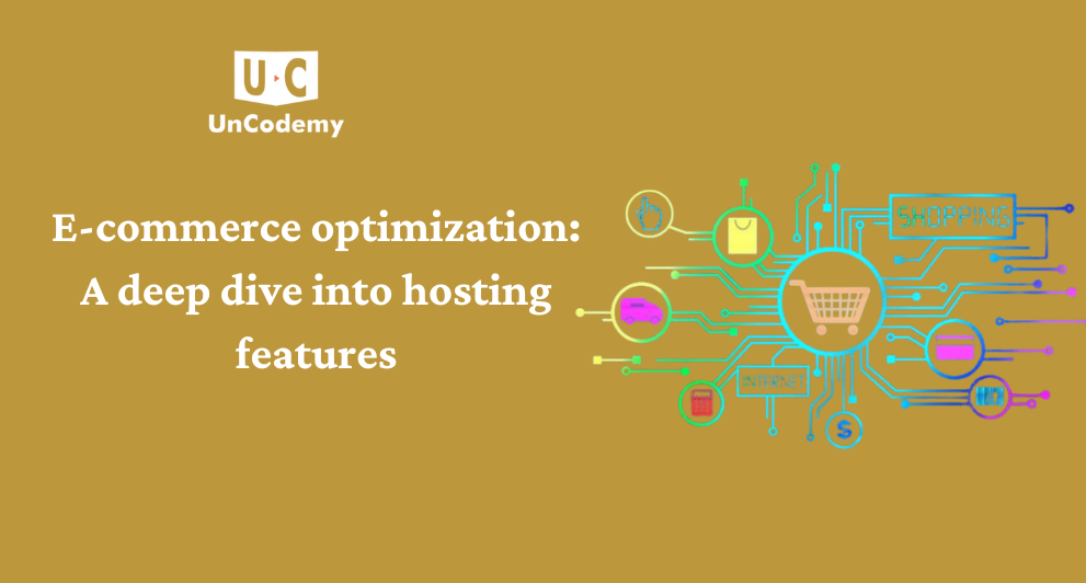 E-commerce optimization: A deep dive into hosting features