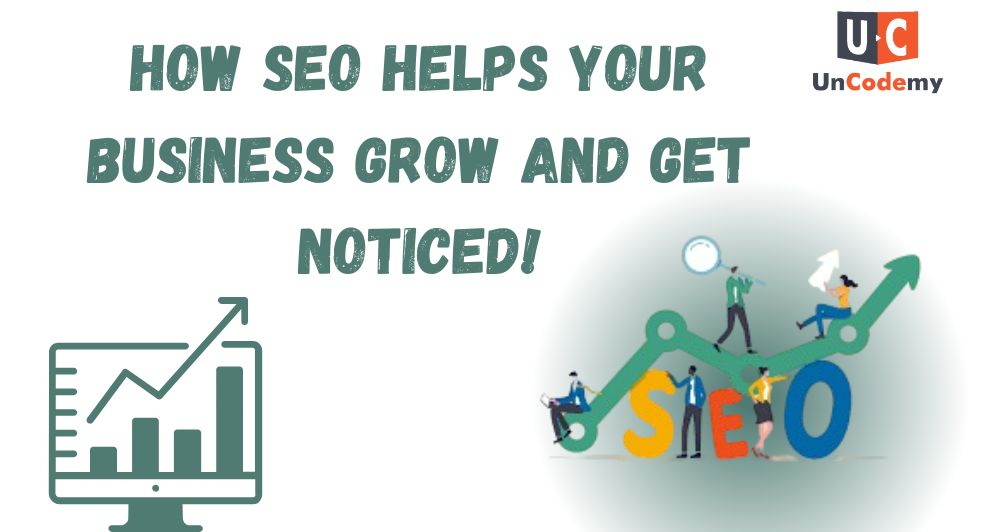 How seo help you business grow and noticed