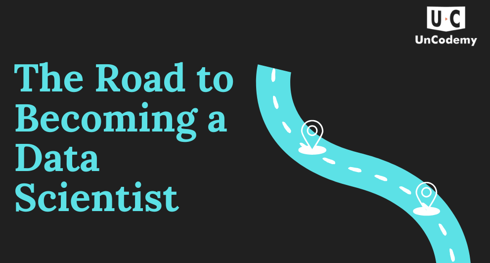 Road to Becoming a Data Scientist